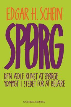 Spørg : den ædle kunst at spørge ydmygt i stedet for at belære