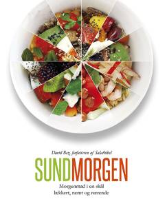 Sund morgen : morgenmad i en skål, lækkert, nemt og nærende