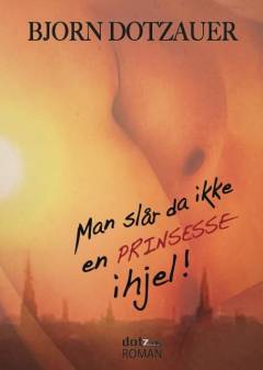 Man slår da ikke en prinsesse ihjel