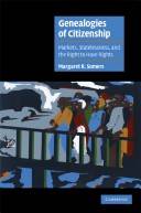 Genealogies of citizenship : markets, statelessness, and the right to have rights