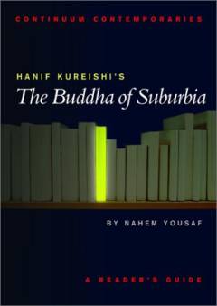 Hanif Kureishi's The buddha of suburbia : a reader's guide
