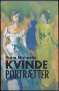 Kvindeportrætter. Karin Michaëlis Selskabet