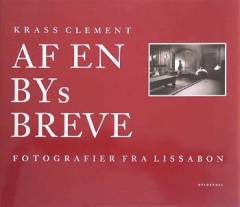 Af en bys breve : fotografier fra Lissabon