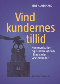 Vind kundernes tillid : kommunikation og kunderelationer i finansielle virksomheder