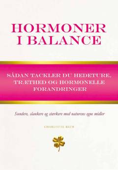 Hormoner i balance : sådan tackler du hedeture, træthed og hormonelle forandringer