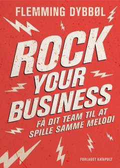 Rock your business : få dit team til at spille samme melodi