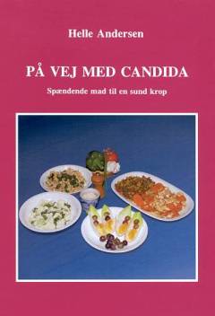 På vej med candida : spændende mad til en sund krop