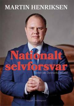 Nationalt selvforsvar : tanker om Danmarks fremtid