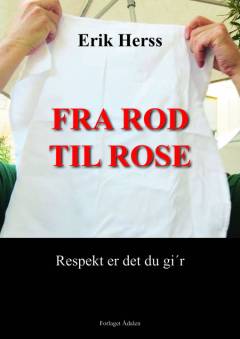 Fra rod til rose : respekt er det du gi'r