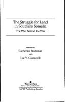 The struggle for land in Southern Somalia : the war behind the war