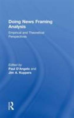 Doing news framing analysis : empirical and theoretical perspectives