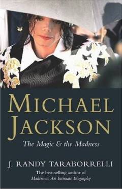 Michael Jackson : the magic and the madness