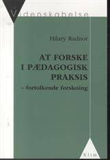 At forske i pædagogisk praksis : fortolkende forskning