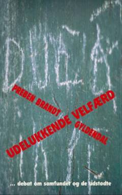 Udelukkende velfærd : debat om samfundet og de udstødte