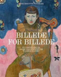 Billede for billede : en fortælling om Ordrupgaards stifter Wilhelm Hansen