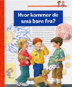 Hvor kommer de små børn fra?