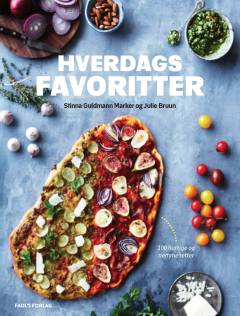 Hverdagsfavoritter : mere end 100 nemme og lækre retter