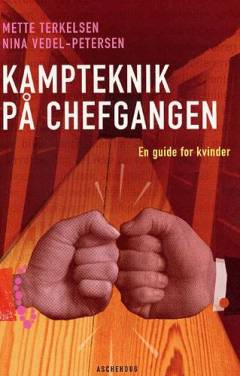 Kampteknik på chefgangen : en guide for kvinder