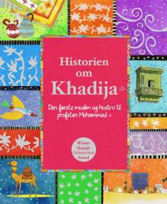 Historien om Khadija : den første muslim og hustru til profeten Muhammad