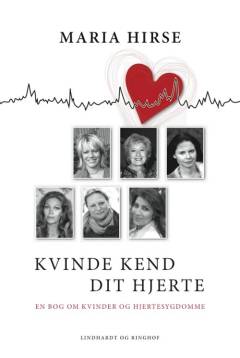 Kvinde kend dit hjerte : en bog om kvinder og hjertesygdomme