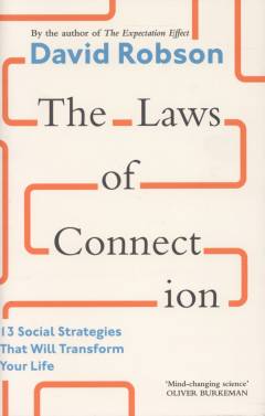 The laws of connection : 13 social strategies that will transform your life