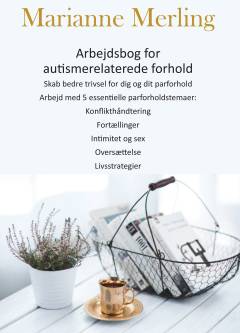 Arbejdsbog for autismerelaterede forhold : skab bedre trivsel for dig og dit parforhold