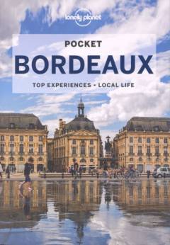 Pocket Bordeaux : top experiences, local life