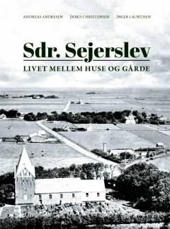 Sdr. Sejerslev : livet mellem huse og gårde