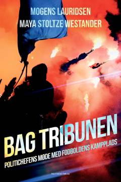 Bag tribunen : politichefens møde med fodboldens kampplads