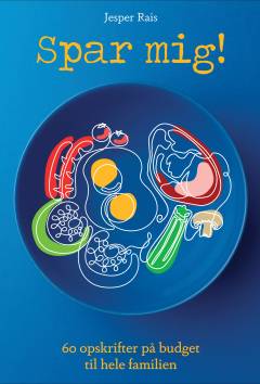 Spar mig! : 60 opskrifter på budget til hele familien