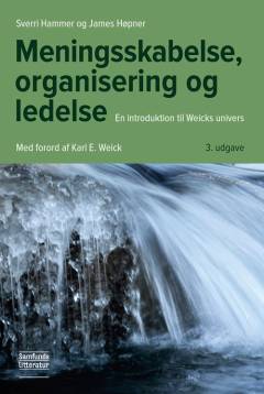 Meningsskabelse, organisering og ledelse : en introduktion til Weicks univers