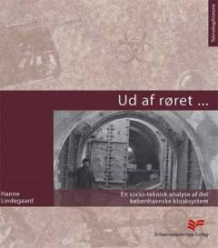 Ud af røret : en socio-teknisk analyse af det københavnske kloaksystem