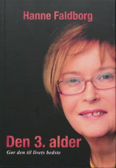 Den 3. alder : gør den til livets bedste