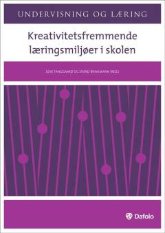 Kreativitetsfremmende læringsmiljøer i skolen