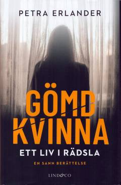 Gömd kvinna : ett liv i rädsla
