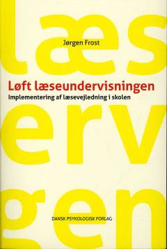 Løft læseundervisningen : implementering af læsevejledning i skolen