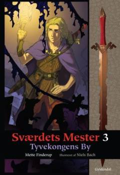 Sværdets mester. 3 : Tyvekongens by