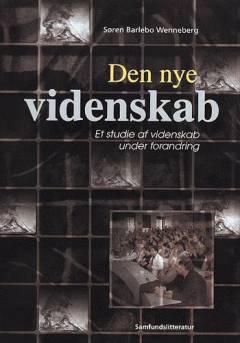 Den nye videnskab : et studie af videnskab under forandring