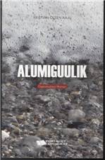 Alumiguulik : oqaluttualiaq