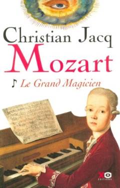Mozart. 1 : Le grand magicien