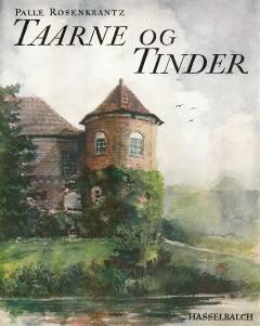 Taarne og Tinder : Danmarks lovfredede Herregaarde