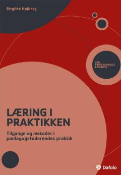 Læring i praktikken : tilgange og metoder i pædagogstuderendes praktik