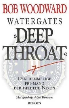 Watergates "Deep Throat" : den hemmelige FBI-mand, der fældede Nixon