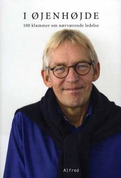 I øjenhøjde : 100 klummer om nærværende ledelse