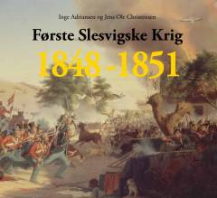 Første Slesvigske Krig 1848-1851 : forhistorie, forløb og følger