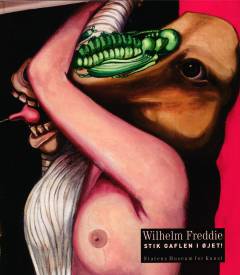 Wilhelm Freddie : stik gaflen i øjet!