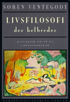 Livsfilosofi der helbreder : historier om en ny lægevidenskab