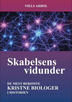 Skabelsens vidunder : de mest berømte kristne biologer i historien