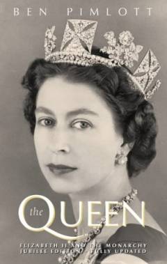 The Queen : Elizabeth II and the monarchy