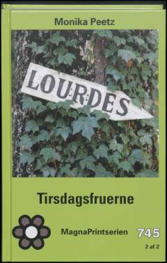 Tirsdagsfruerne : rejsen til Lourdes. Bind 2 (Stor skrift)